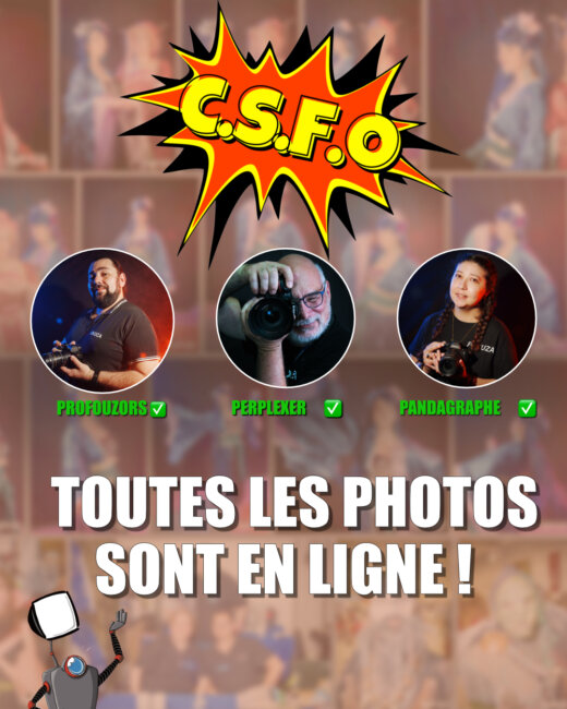 Retrouvez dans la galerie en ligne : Studio de Profouzors, du Panda, de Perplexer, Mareen en Scène et le Concours Cosplay....
